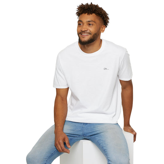 Unisex Softstyle T-Shirt - Minimalist Design with "Oh..." Quote